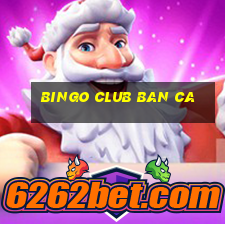 bingo club ban ca