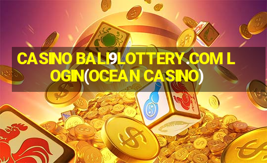 CASINO BALI9LOTTERY.COM LOGIN(OCEAN CASINO)