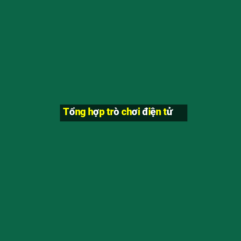 Tổng hợp trò chơi điện tử