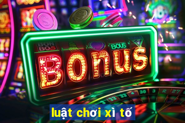 luật chơi xì tố