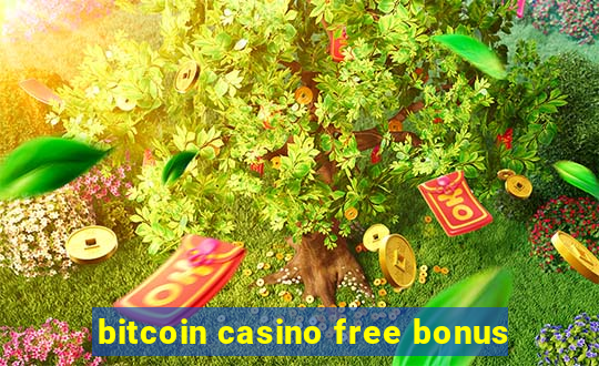 bitcoin casino free bonus