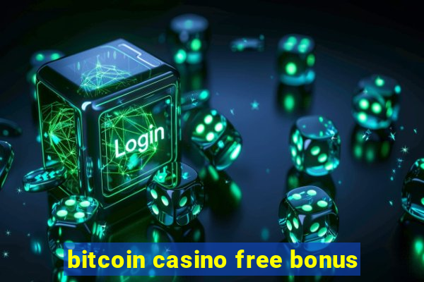 bitcoin casino free bonus