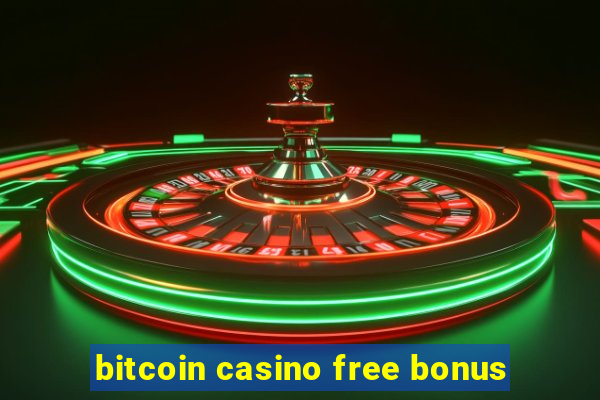 bitcoin casino free bonus