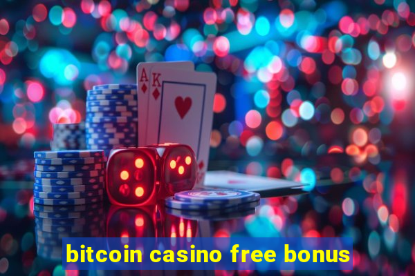 bitcoin casino free bonus