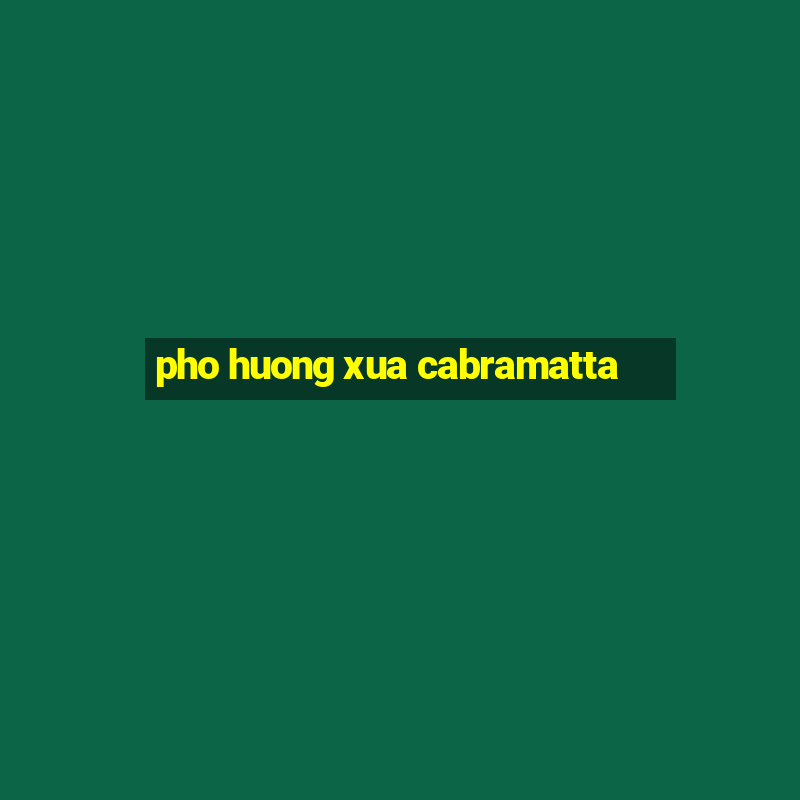 pho huong xua cabramatta