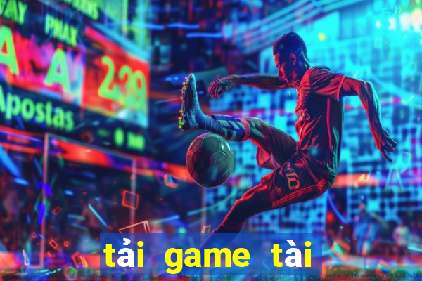 tải game tài xỉu đổi thưởng