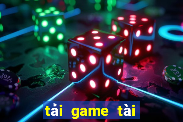 tải game tài xỉu đổi thưởng