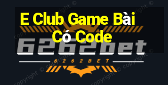 E Club Game Bài Có Code