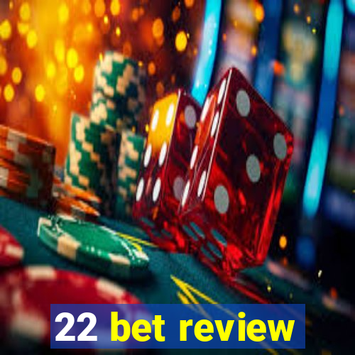 22 bet review