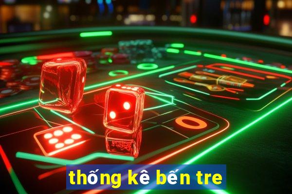 thống kê bến tre