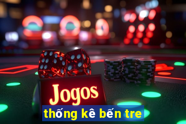 thống kê bến tre