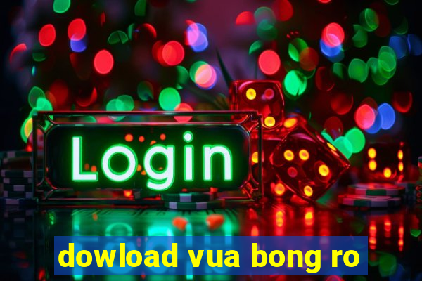 dowload vua bong ro