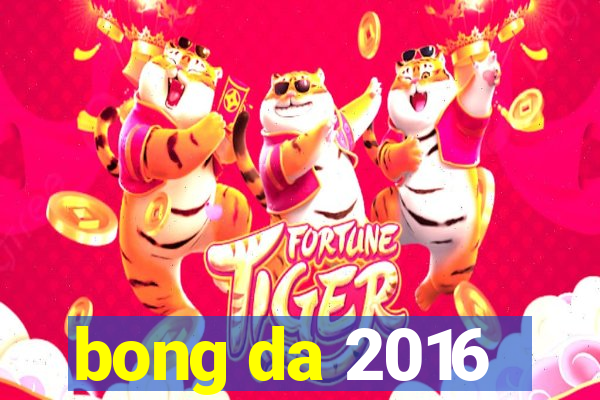 bong da 2016