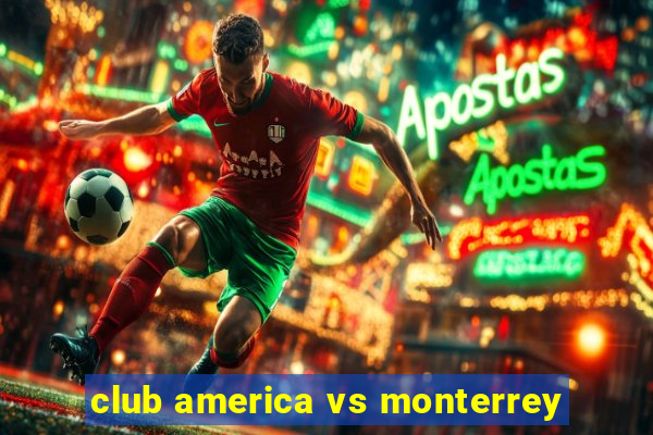 club america vs monterrey