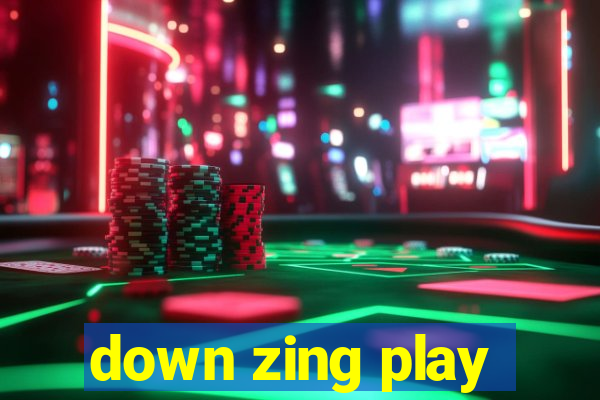 down zing play