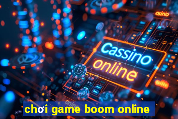 chơi game boom online