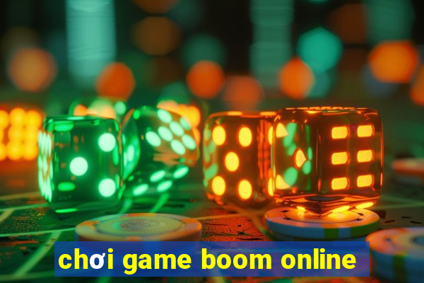 chơi game boom online