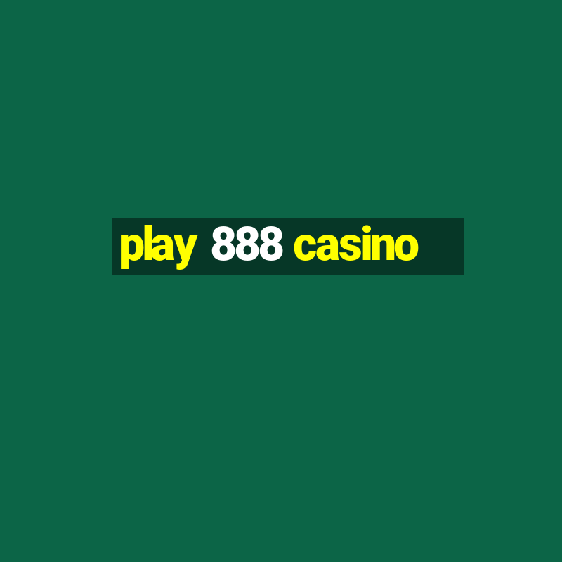 play 888 casino