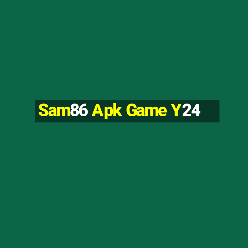 Sam86 Apk Game Y24