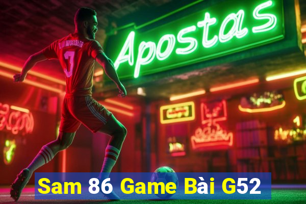 Sam 86 Game Bài G52