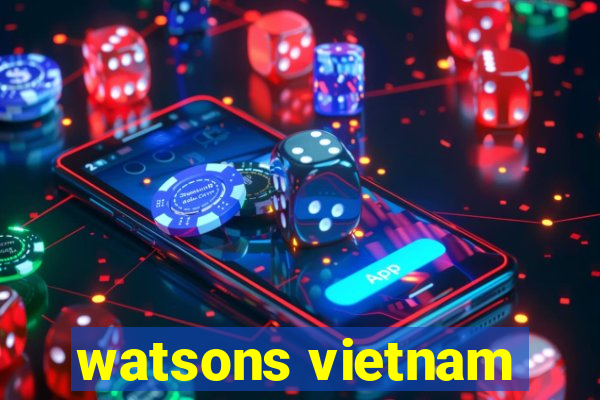 watsons vietnam