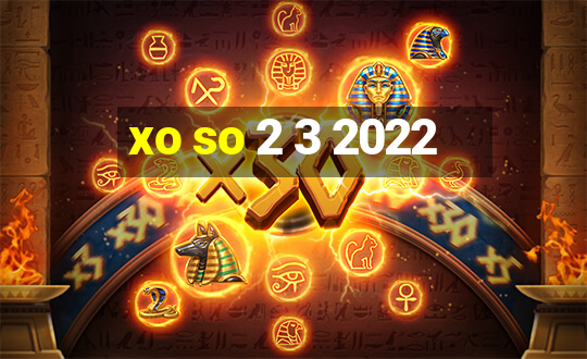 xo so 2 3 2022