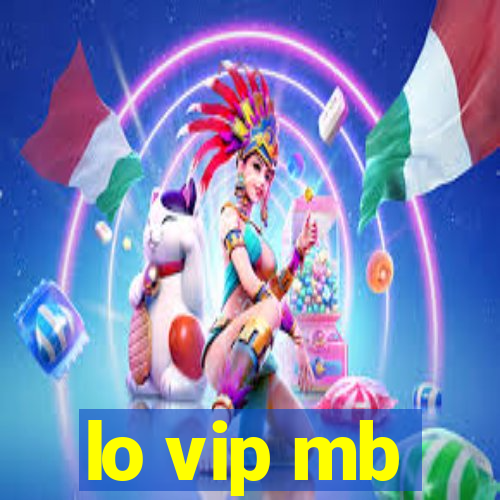 lo vip mb