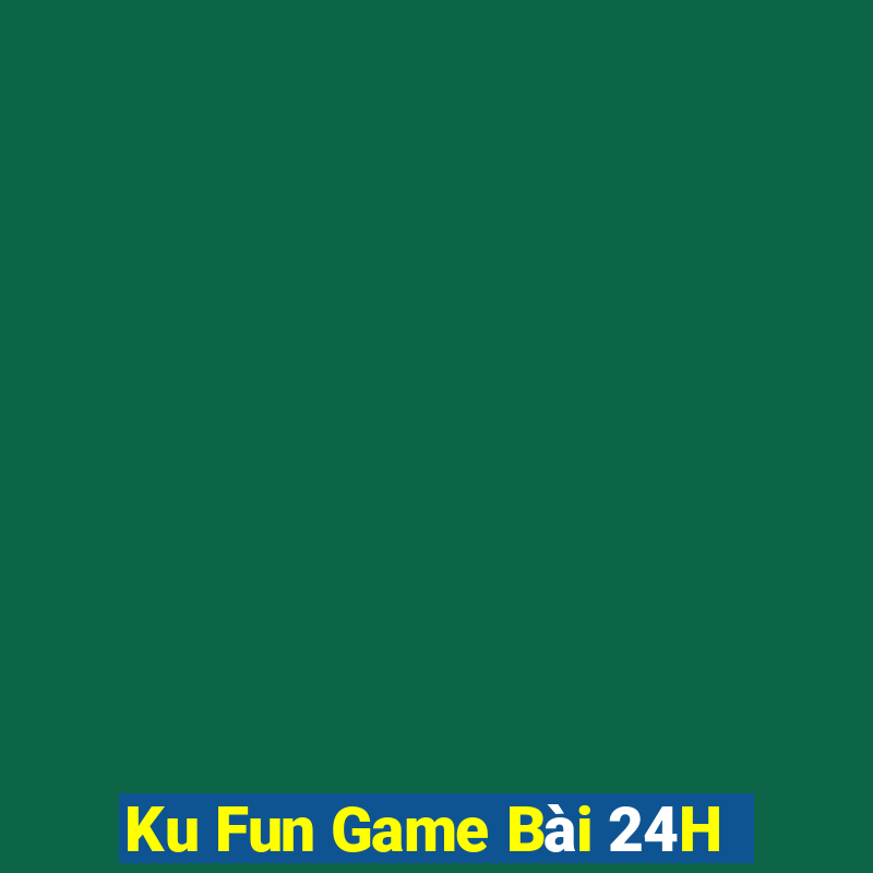 Ku Fun Game Bài 24H