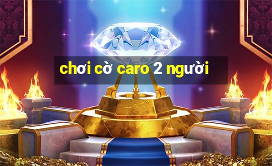 chơi cờ caro 2 người