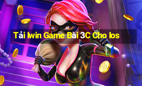 Tải Iwin Game Bài 3C Cho Ios