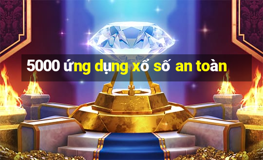 5000 ứng dụng xổ số an toàn