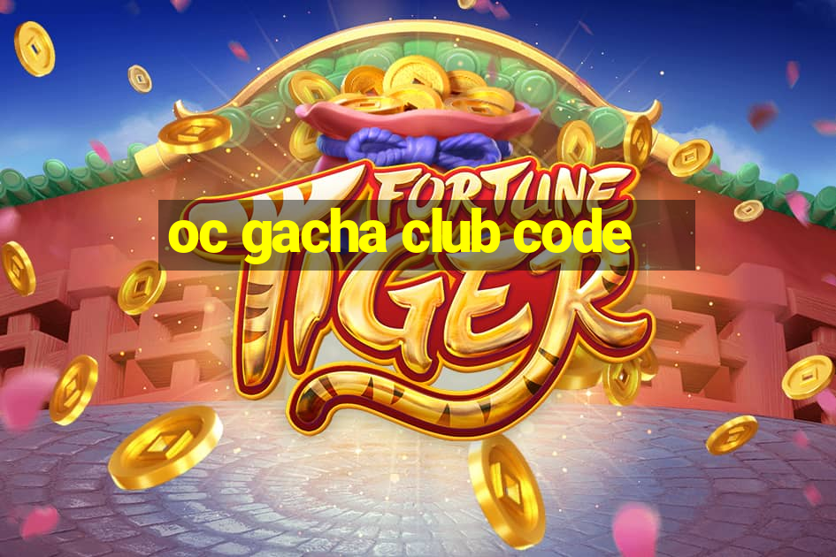 oc gacha club code