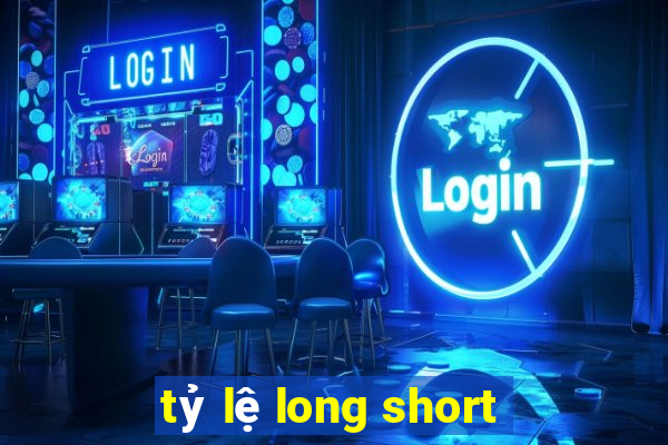 tỷ lệ long short