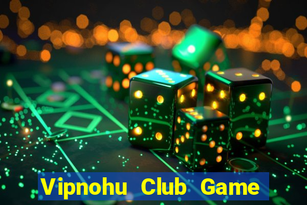 Vipnohu Club Game Bài Vàng