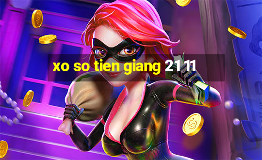 xo so tien giang 21 11