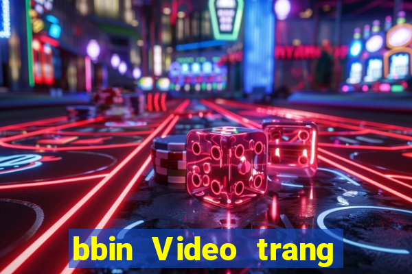 bbin Video trang web Đăng nhập