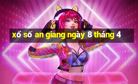 xổ số an giang ngày 8 tháng 4