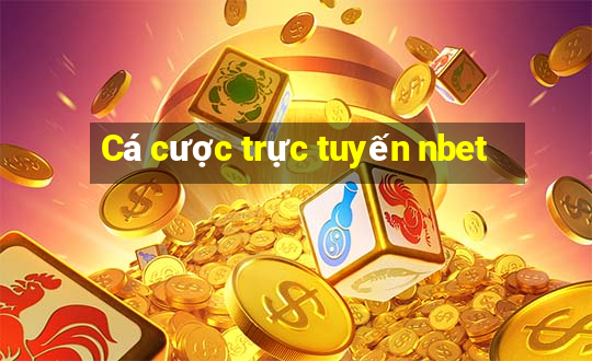 Cá cược trực tuyến nbet