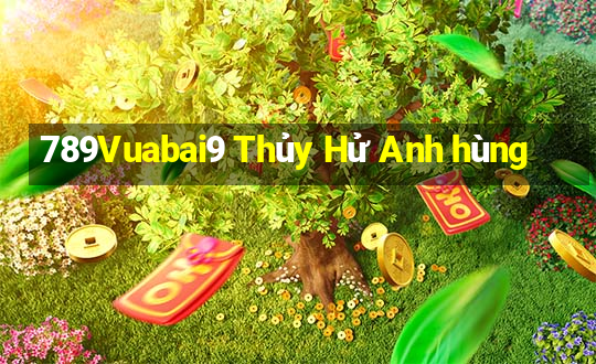 789Vuabai9 Thủy Hử Anh hùng