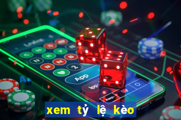 xem tỷ lệ kèo bóng đá việt nam