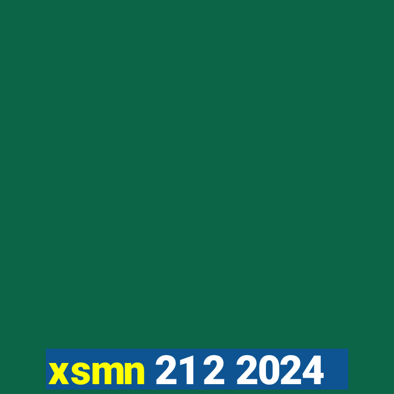 xsmn 21 2 2024