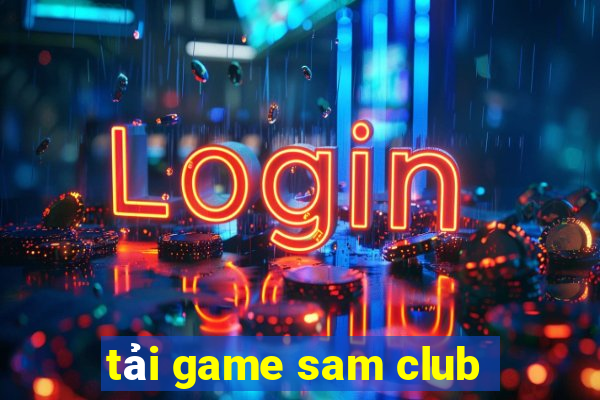 tải game sam club