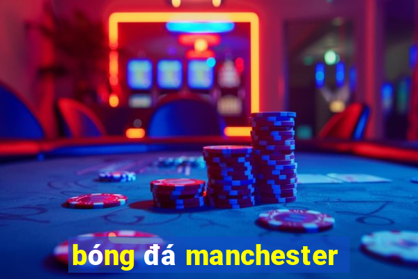 bóng đá manchester