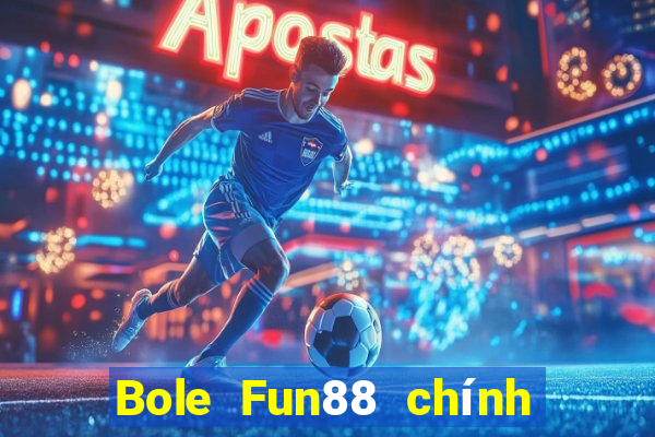 Bole Fun88 chính thức Tải về