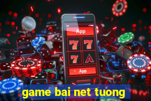 game bai net tuong