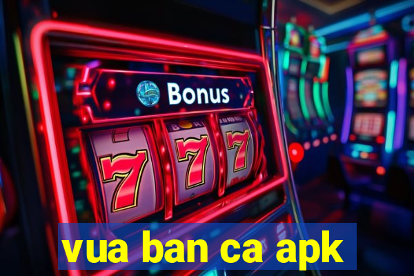 vua ban ca apk