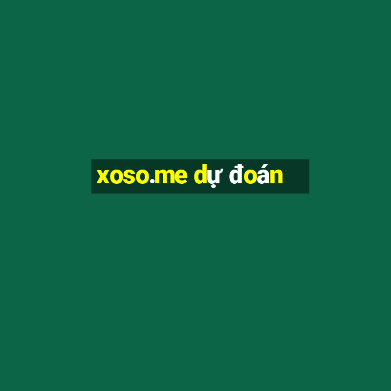 xoso.me dự đoán