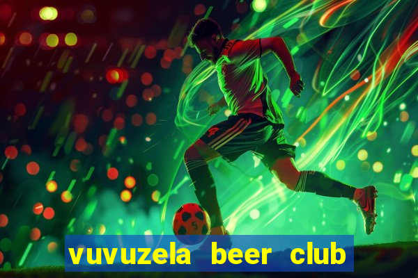 vuvuzela beer club giá cả