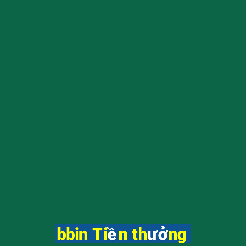 bbin Tiền thưởng