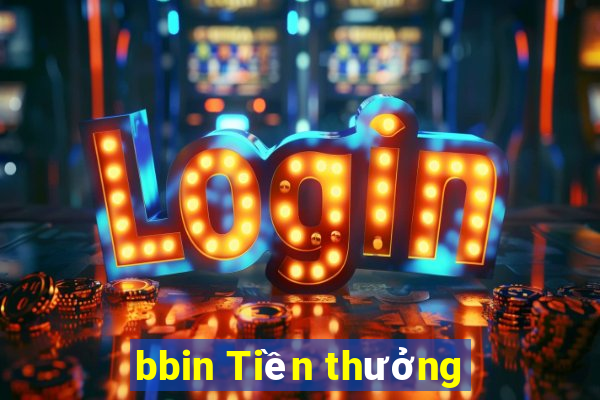 bbin Tiền thưởng